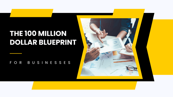 The 100 Million Dollar Blueprint